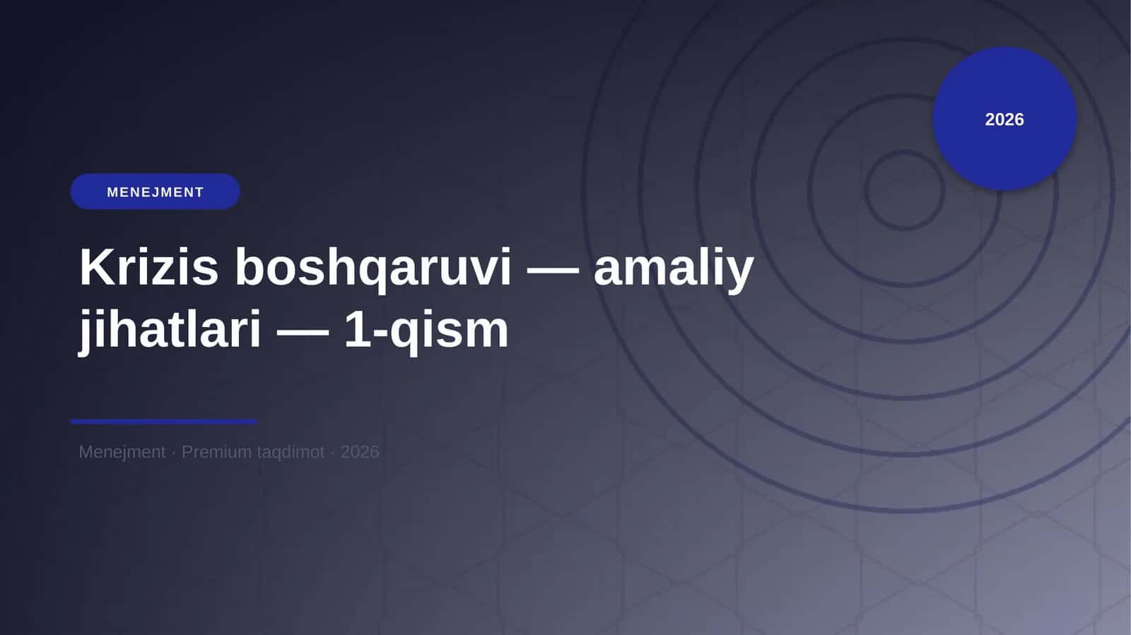 Krizis boshqaruvi — amaliy jihatlari — 1-qism