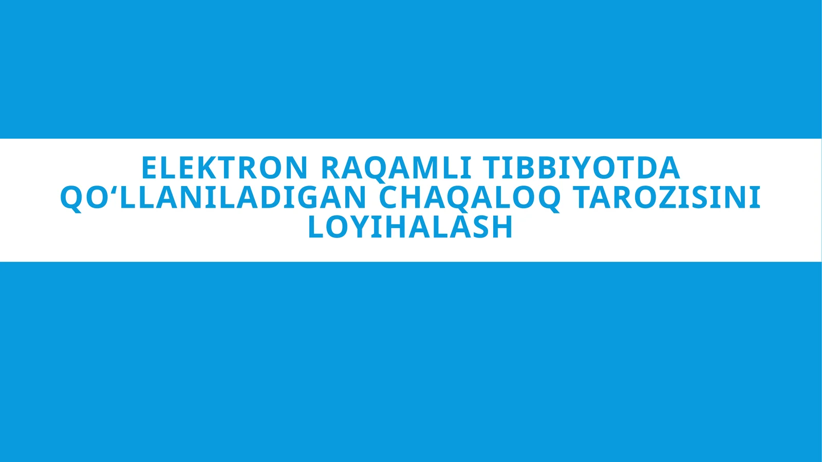 ELEKTRON RAQAMLI TIBBIYOTDA QO‘LLANILADIGAN CHAQALOQ TAROZISINI LOYIHALASH