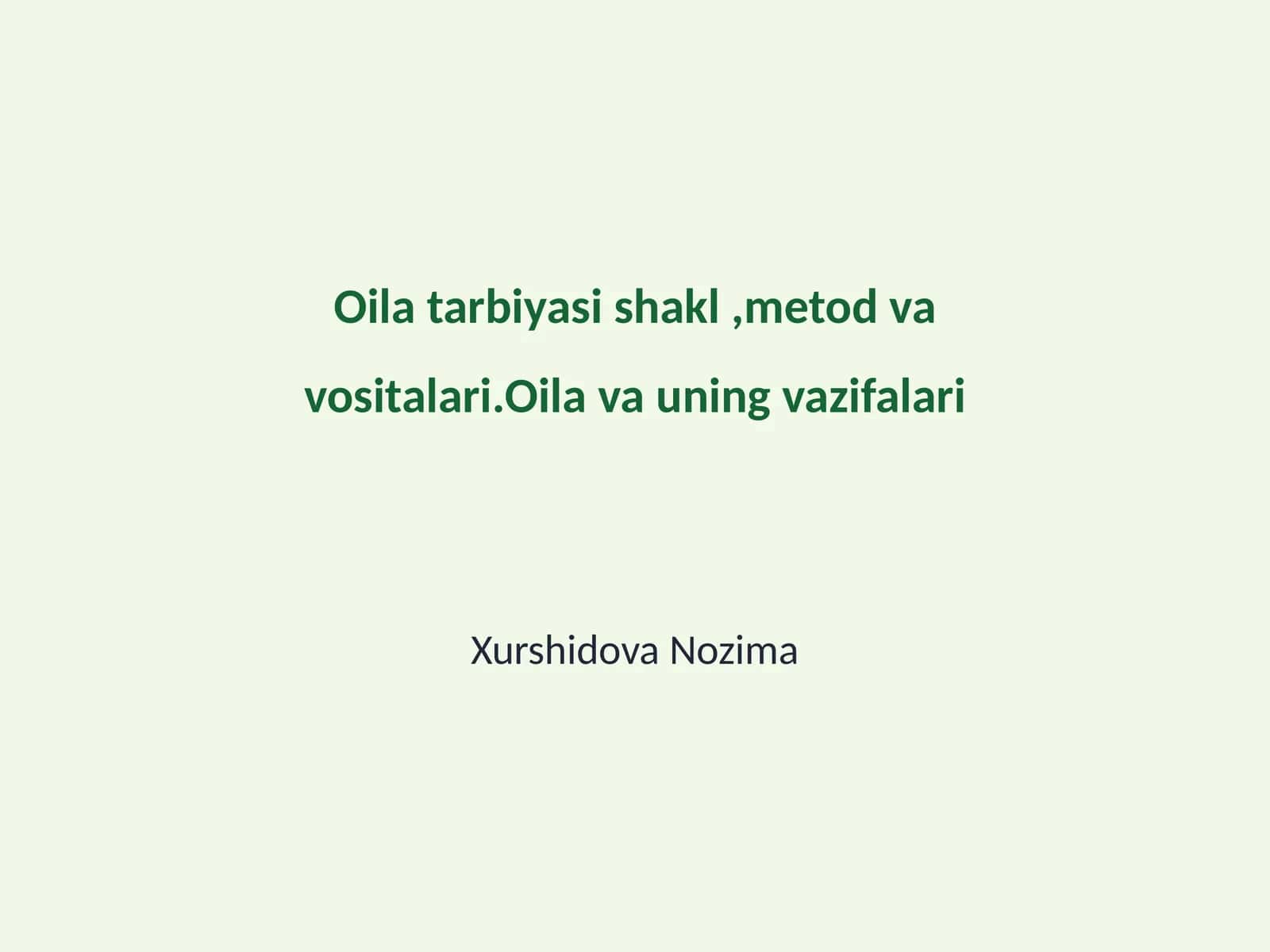 Oila tarbiyasi shakl, metod va vositalari