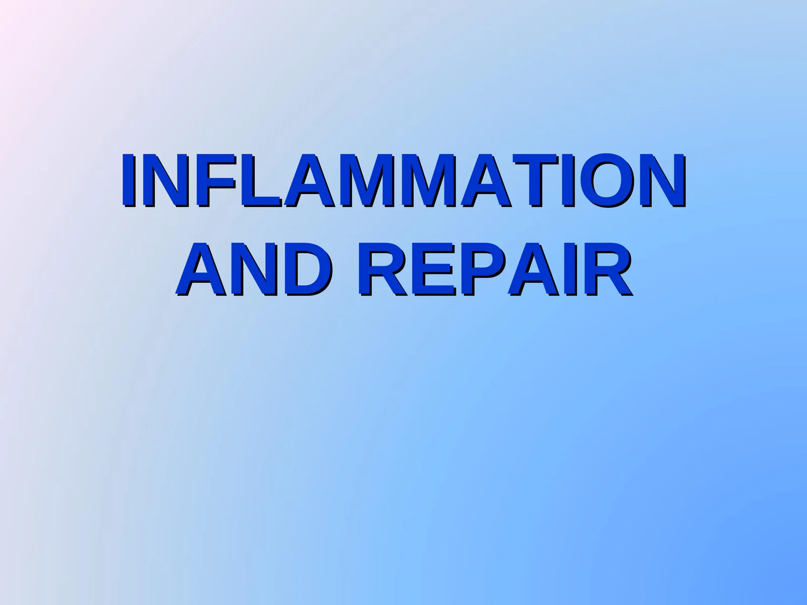 INFLAMMATION AND REPAIR