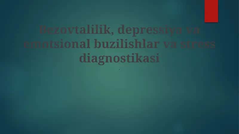 Bezovtalilik, depressiya va emotsional buzilishlar va stress diagnostikasi