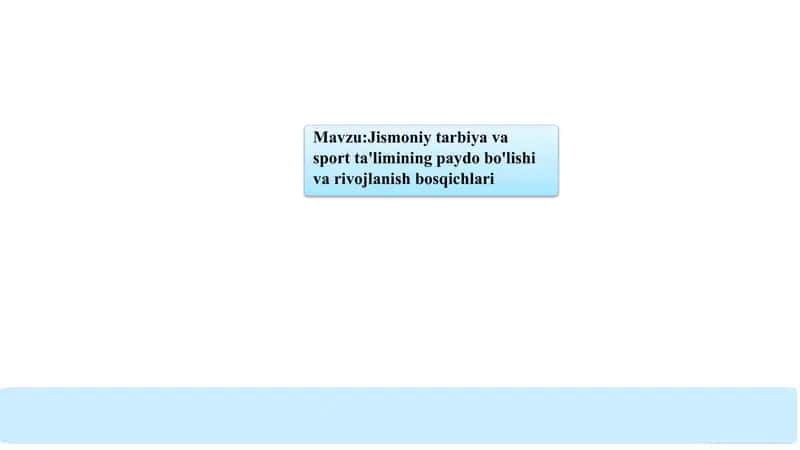 Jismoniy tarbiya va sport ta'limining paydo bo'lishi  va rivojlanish bosqichlari