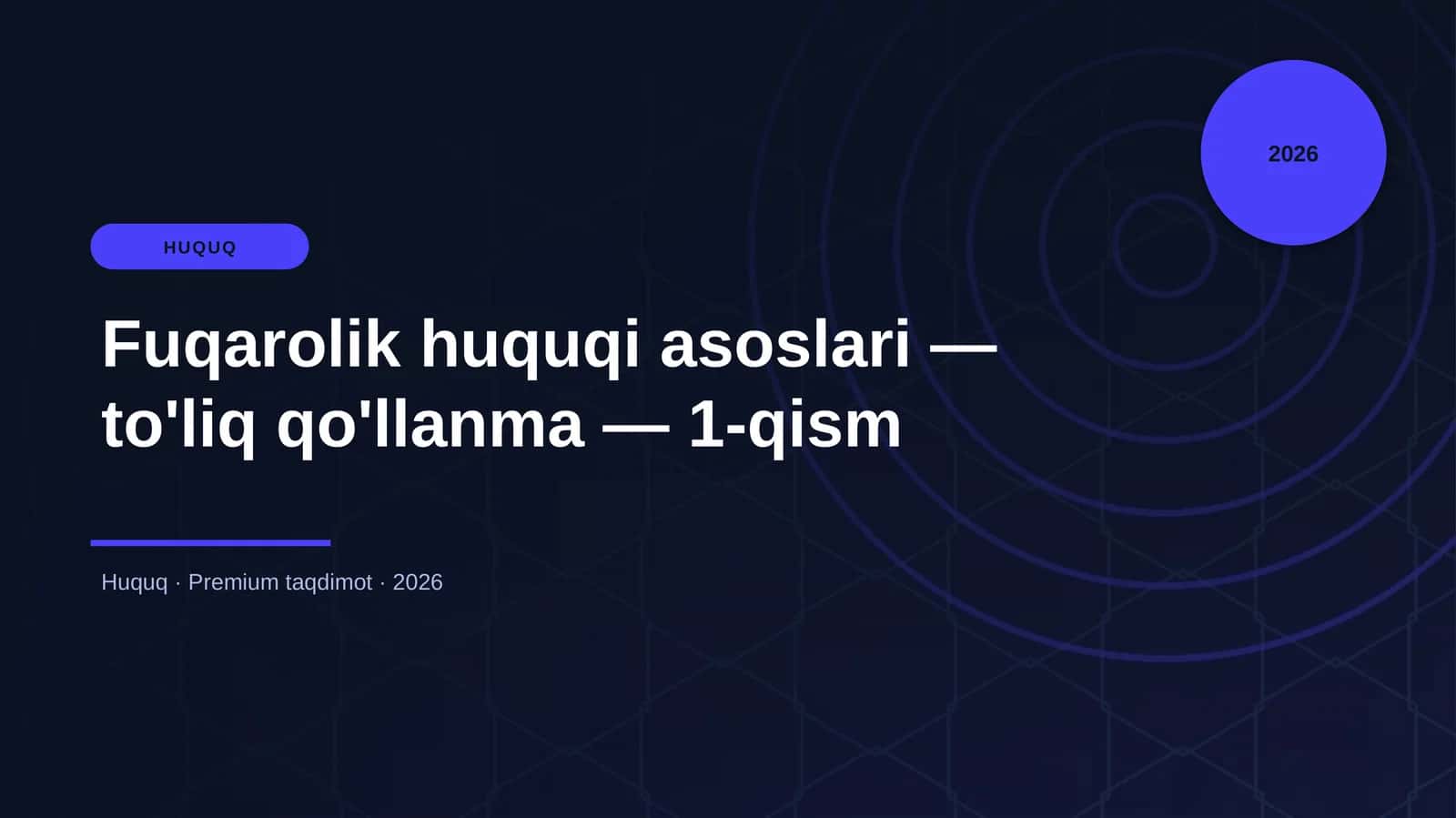 Fuqarolik huquqi asoslari — to'liq qo'llanma — 1-qism