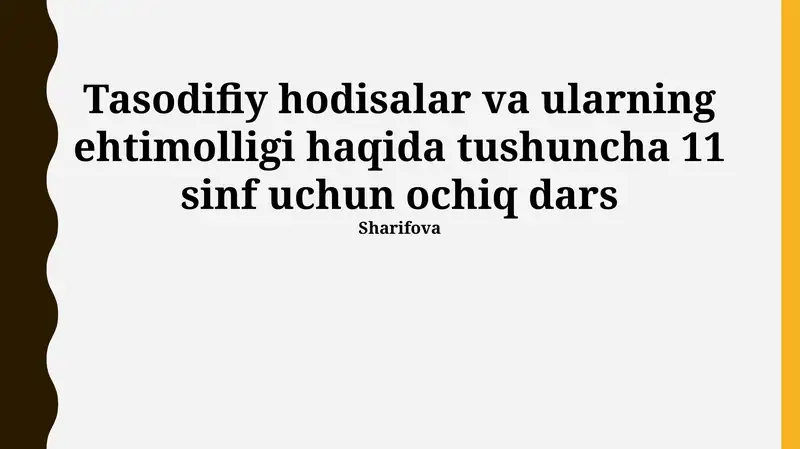 Tasodifiy hodisalar va ularning ehtimolligi haqida tushuncha 11 sinf uchun ochiq dars