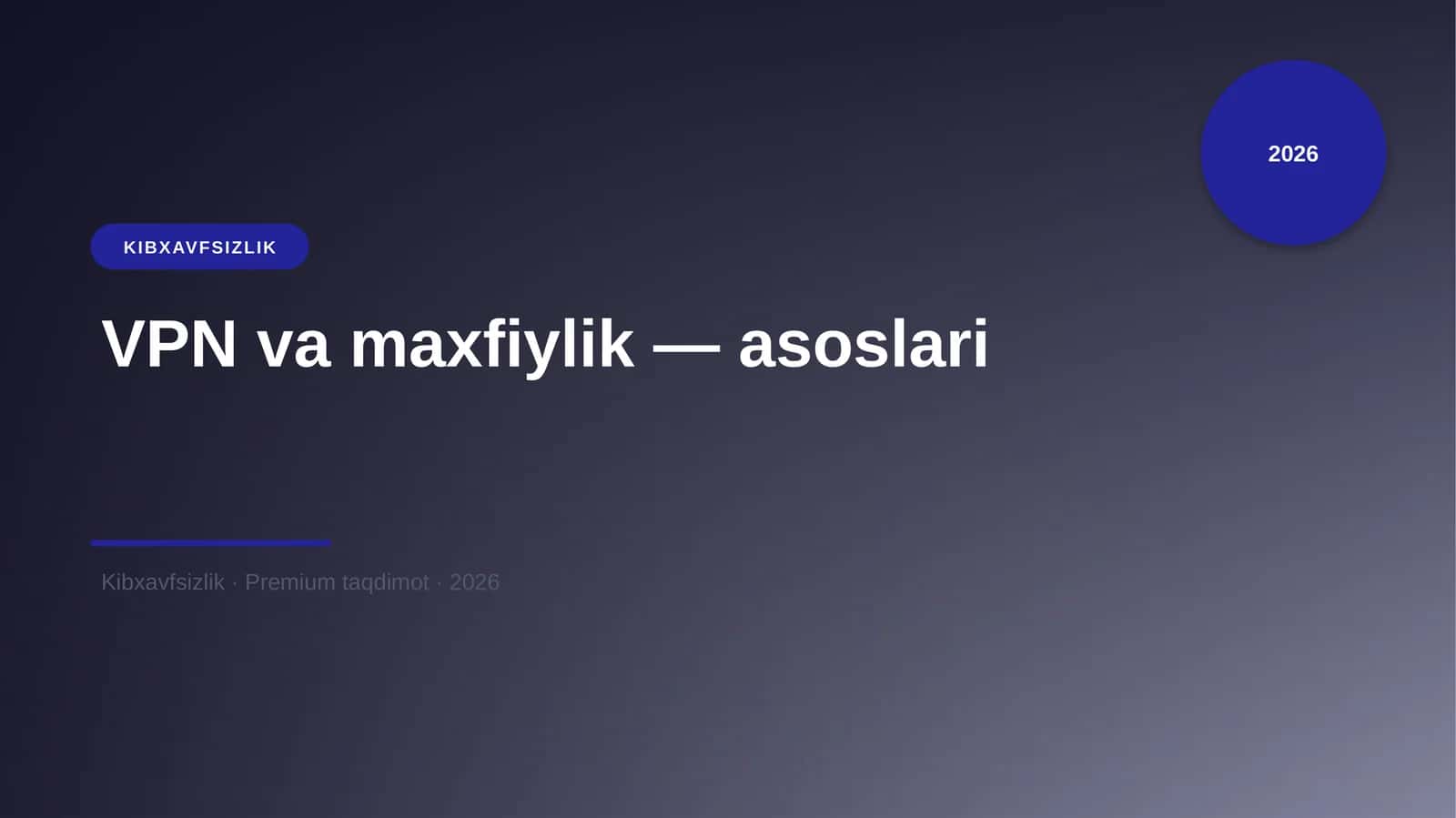 VPN va maxfiylik — asoslari