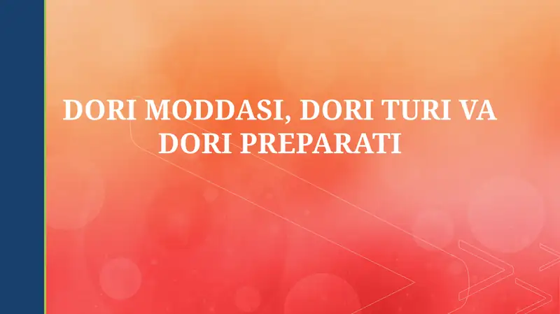 DORI MODDASI, DORI TURI VA DORI PREPARATI