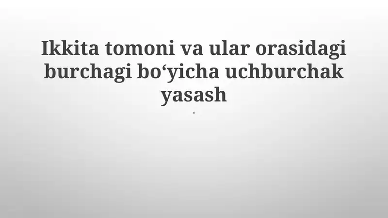 Uchburchak yasash usullari