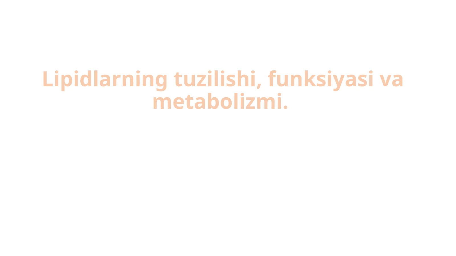 Lipidlarning tuzilishi, funksiyasi va metabolizmi