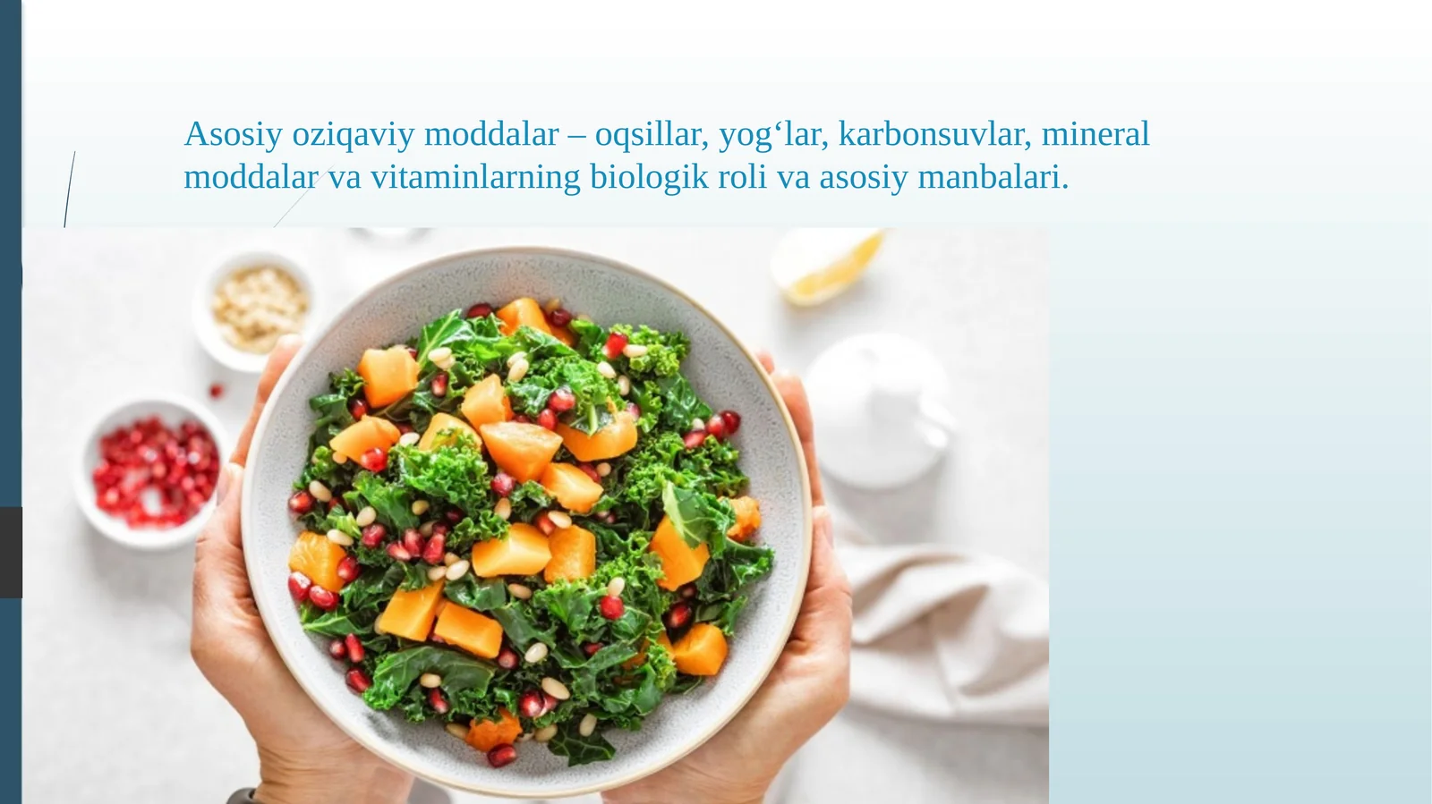 Asosiy oziqaviy moddalar – oqsillar, yog‘lar, karbonsuvlar, mineral moddalar va vitaminlarning biolo