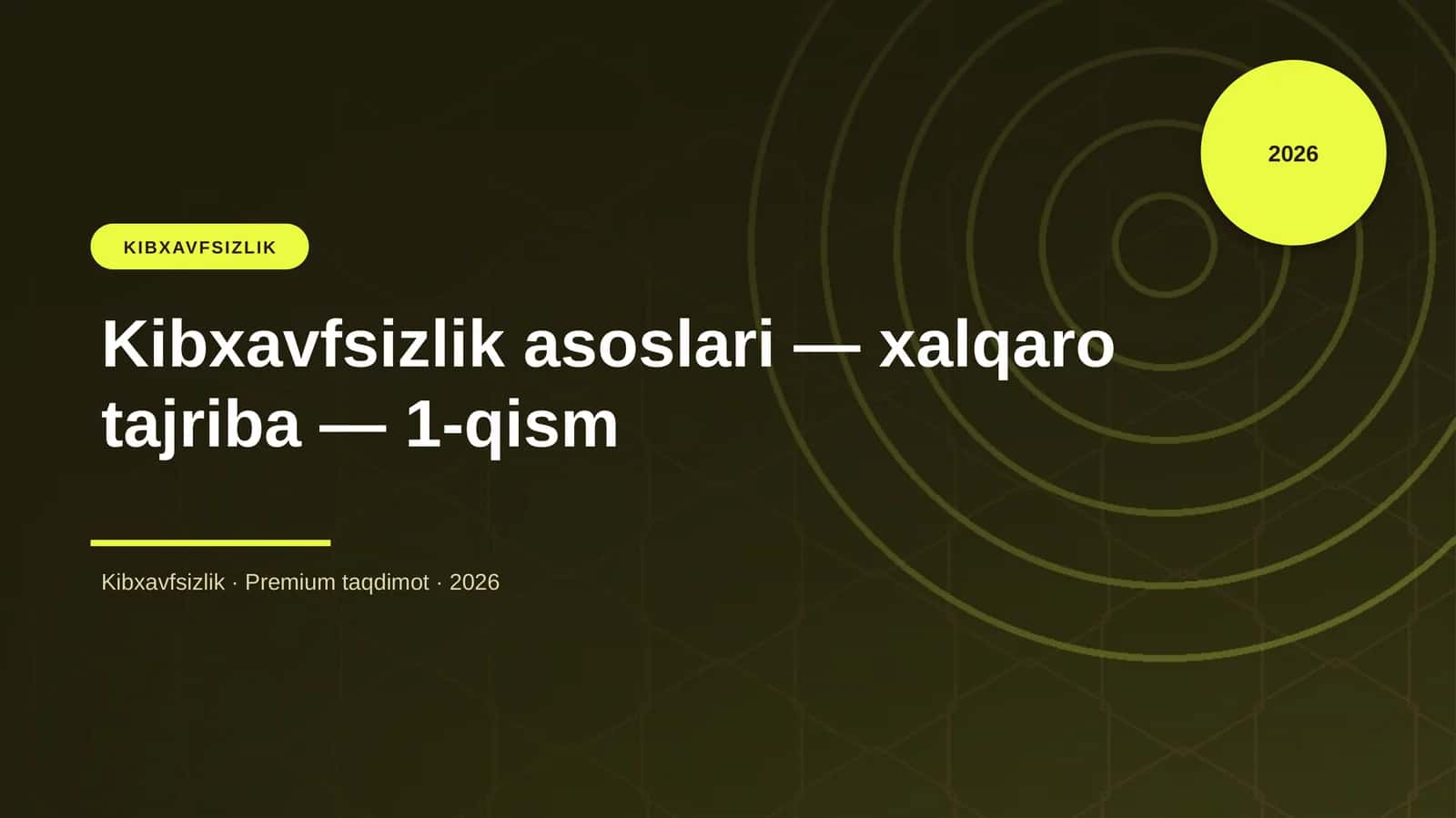 Kibxavfsizlik asoslari — xalqaro tajriba — 1-qism