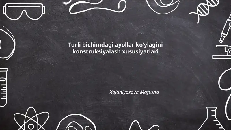 Turli bichimdagi ayollar ko’ylagini konstruksiyalash xususiyatlari
