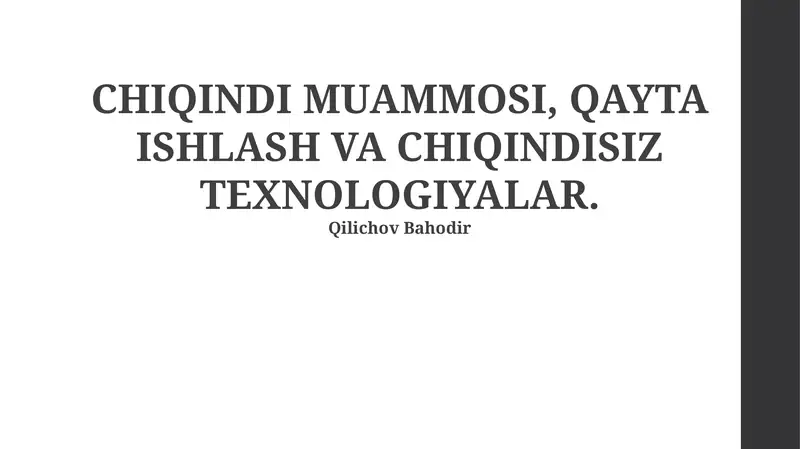 Qayta Ishlash va Chiqindisiz Texnologiyalar: Istiqbollar va Imkoniyatlar