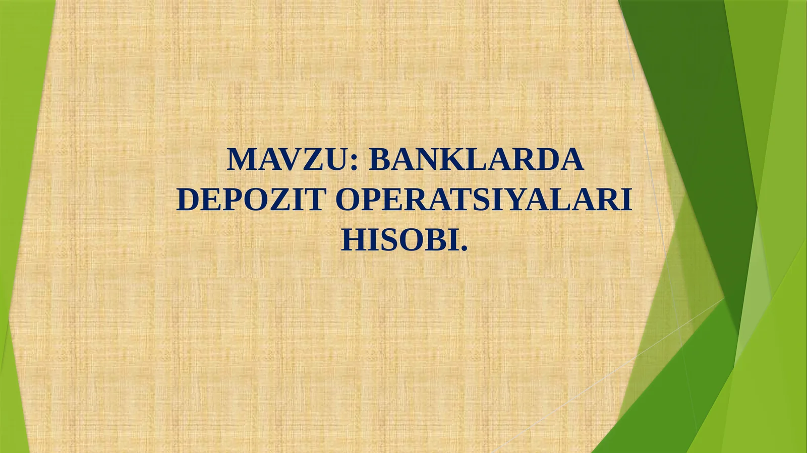 BANKLARDA DEPOZIT OPERATSIYALARI HISOBI