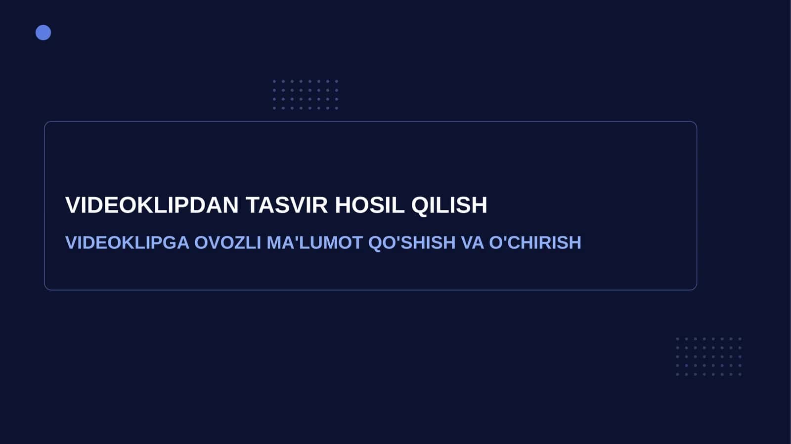 VIDEOKLIPDAN TASVIR HOSIL QILISH. VIDEOKLIPGA OVOZLI MA'LUMOT QO'SHISH VA O'CHIRISH