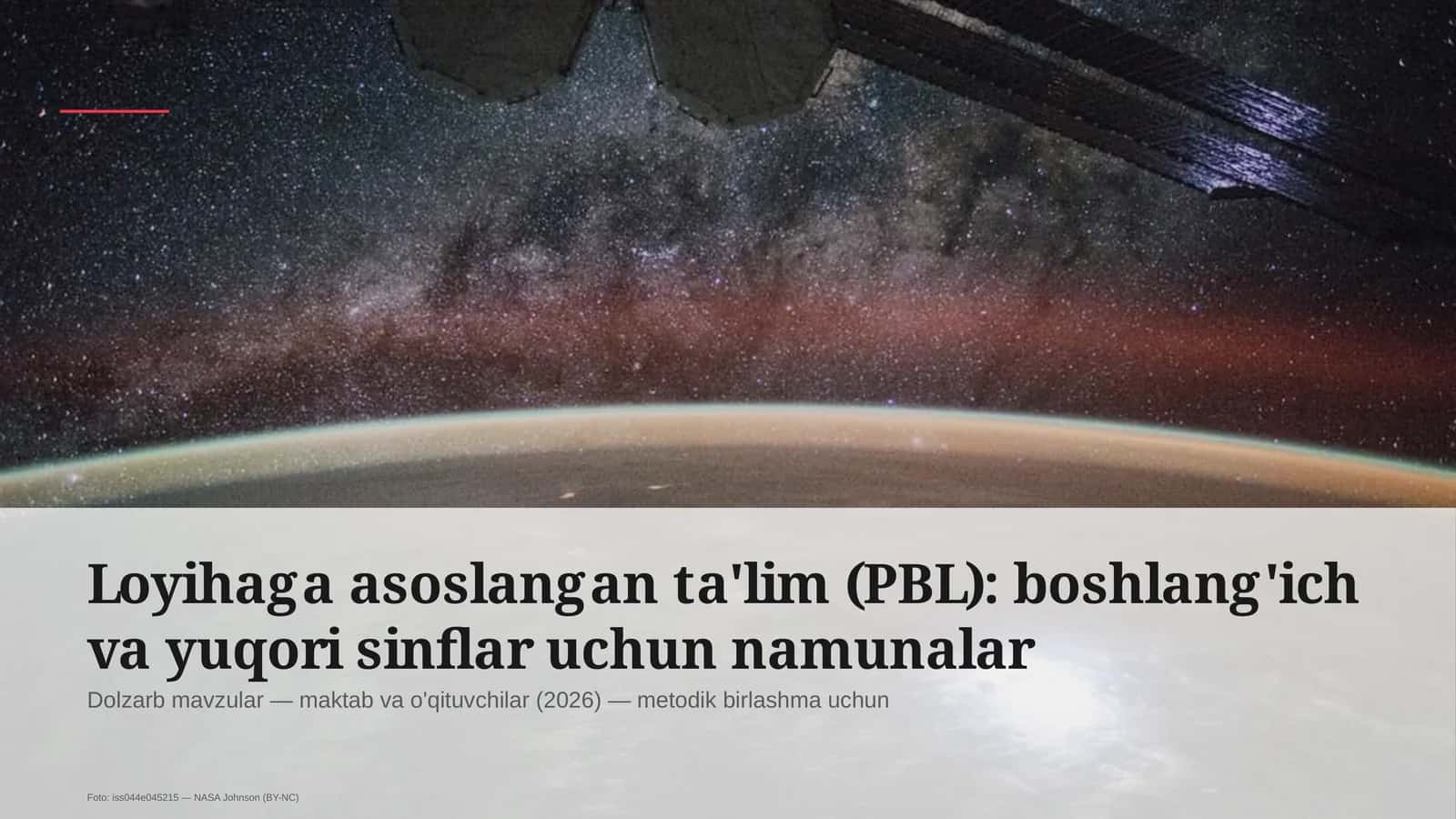 Loyihaga asoslangan ta'lim (PBL): boshlang'ich va yuqori sinflar uchun namunalar