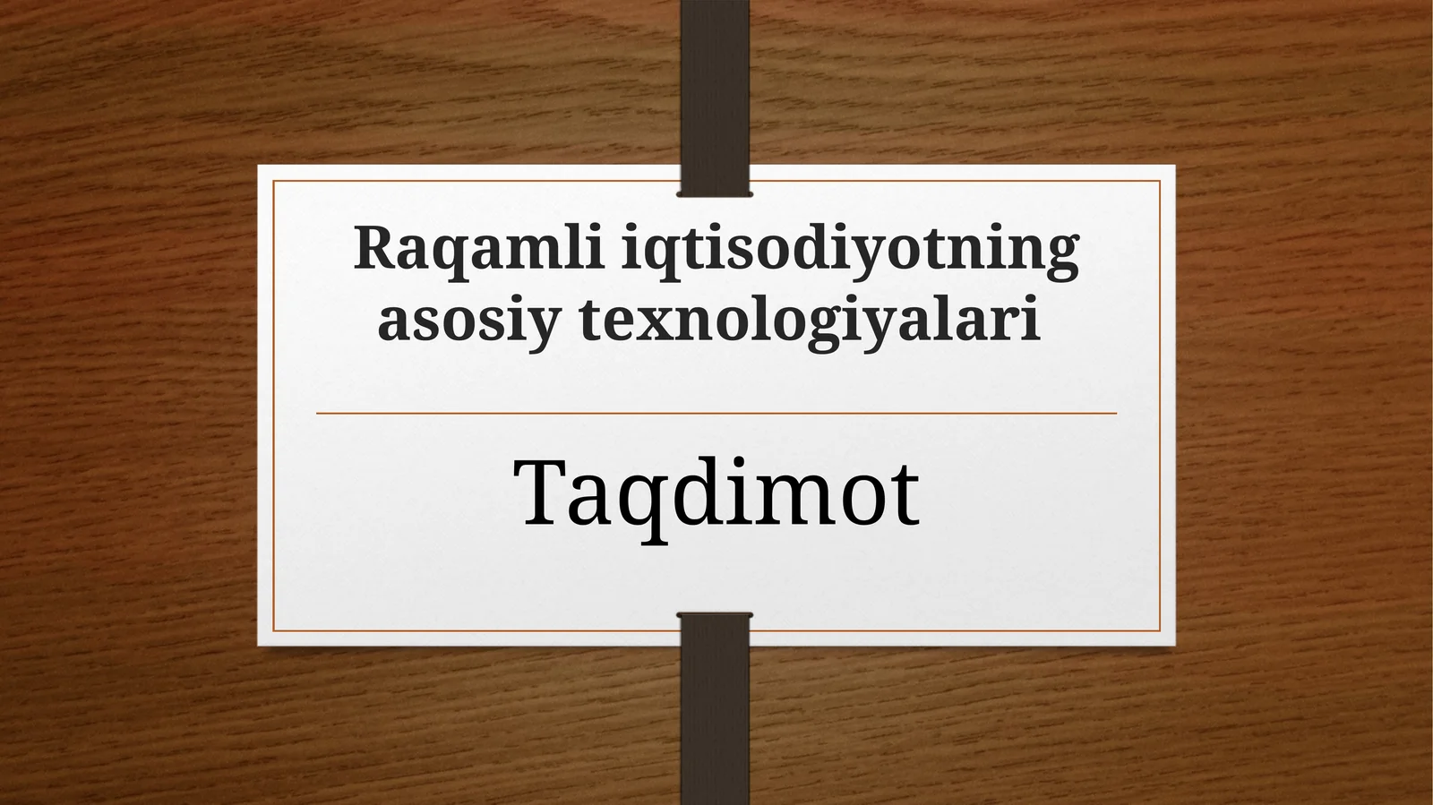 Raqamli iqtisodiyotning asosiy texnologiyalari