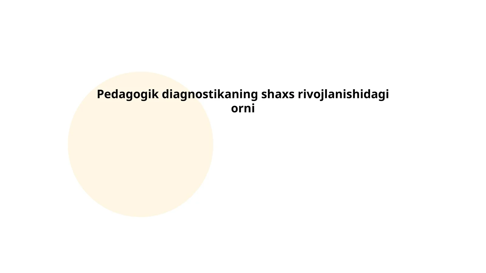 Pedagogik diagnostikaning shaxs rivojlanishidagi orni
