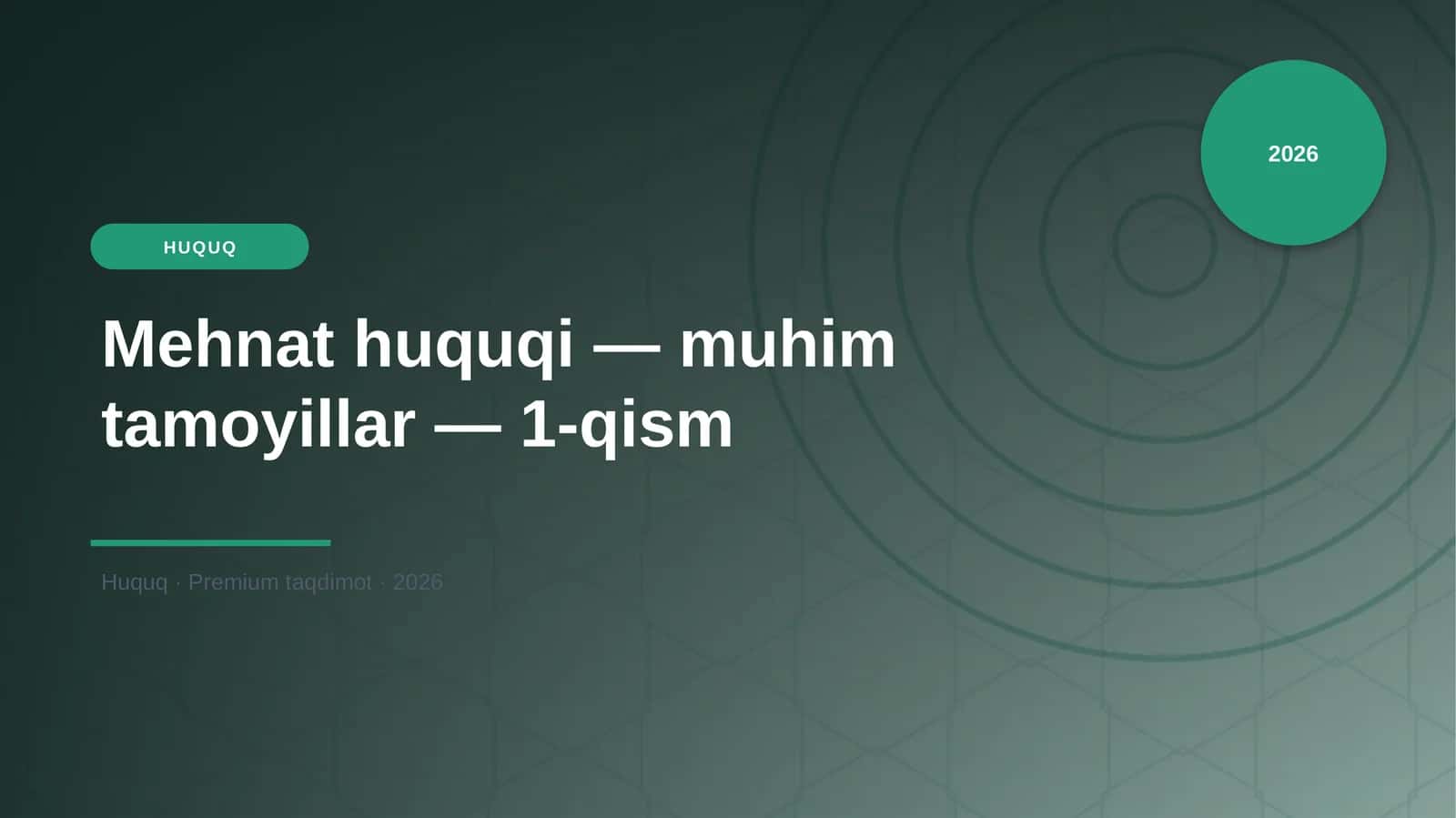 Mehnat huquqi — muhim tamoyillar — 1-qism