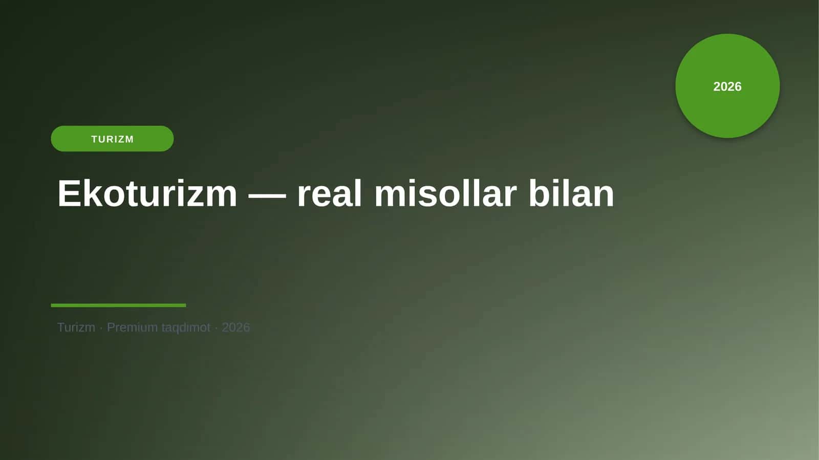 Ekoturizm — real misollar bilan