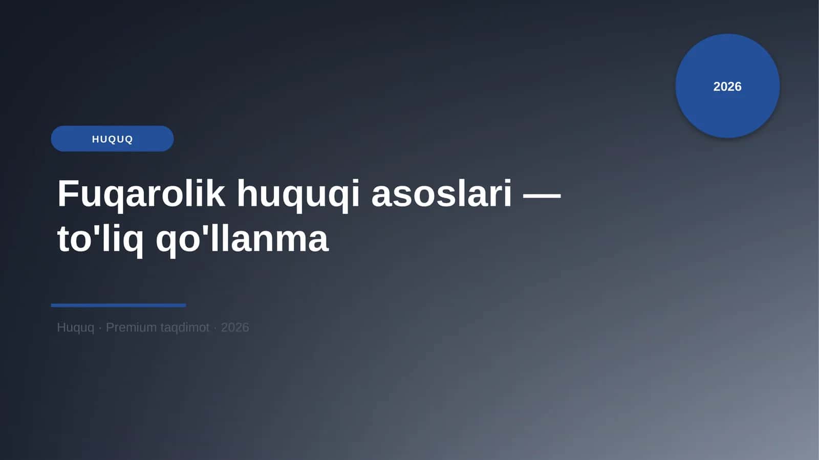 Fuqarolik huquqi asoslari — to'liq qo'llanma