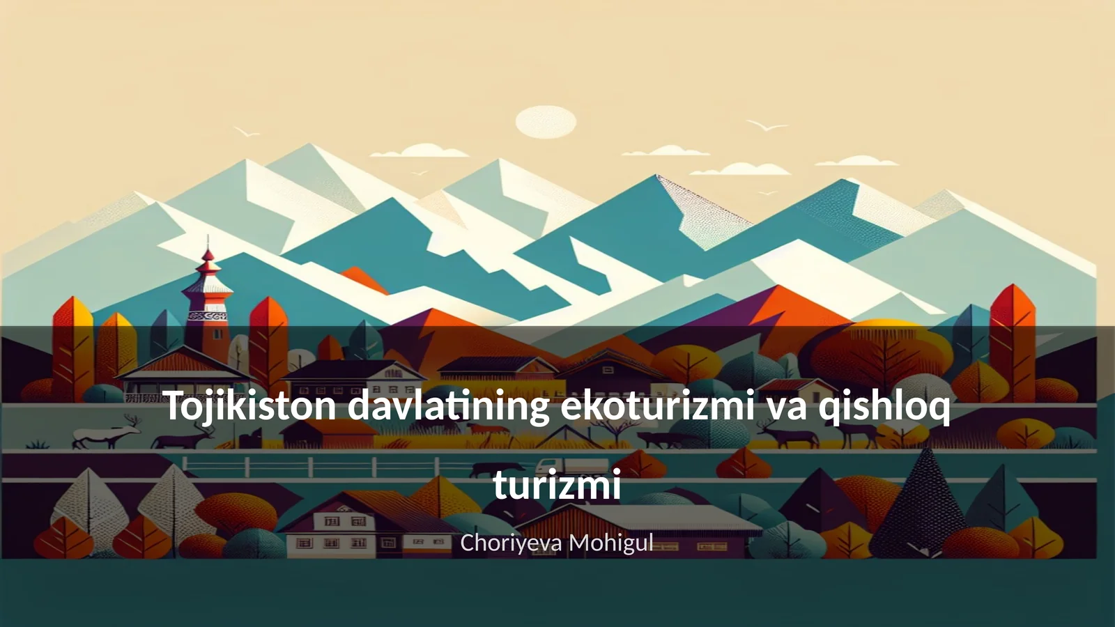 Tojikiston davlatining ekoturizmi va qishloq turizmi