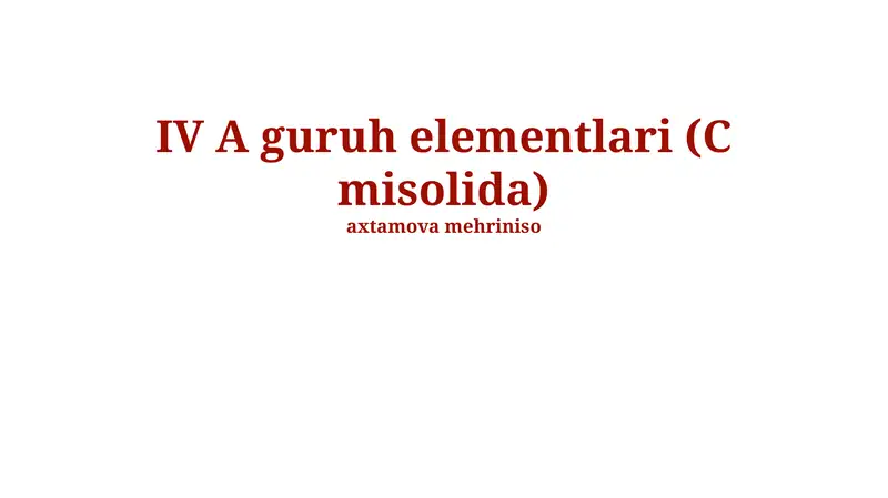 IV A guruh elementlari (C misolida)