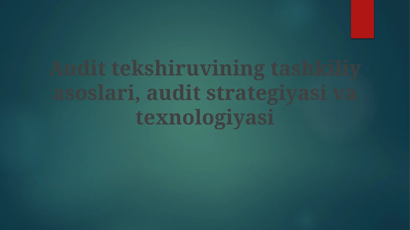 Audittekshiruvining tashkili asoslari, audit strategiyasi va texnologiyasi