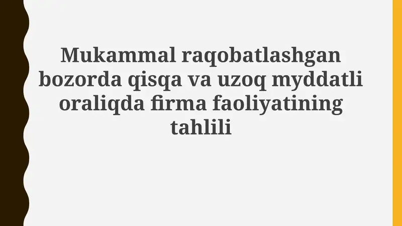 Mukammal raqobatlashgan bozorda qisqa va uzoq muddatli faoliyatning tahlili