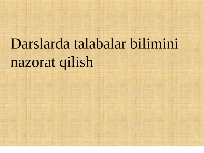 Darslarda talaba bilimini nazorat qilish