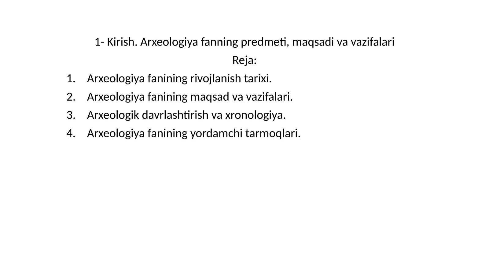 Kirish. Arxeologiya fanning predmeti, maqsadi va vazifalari