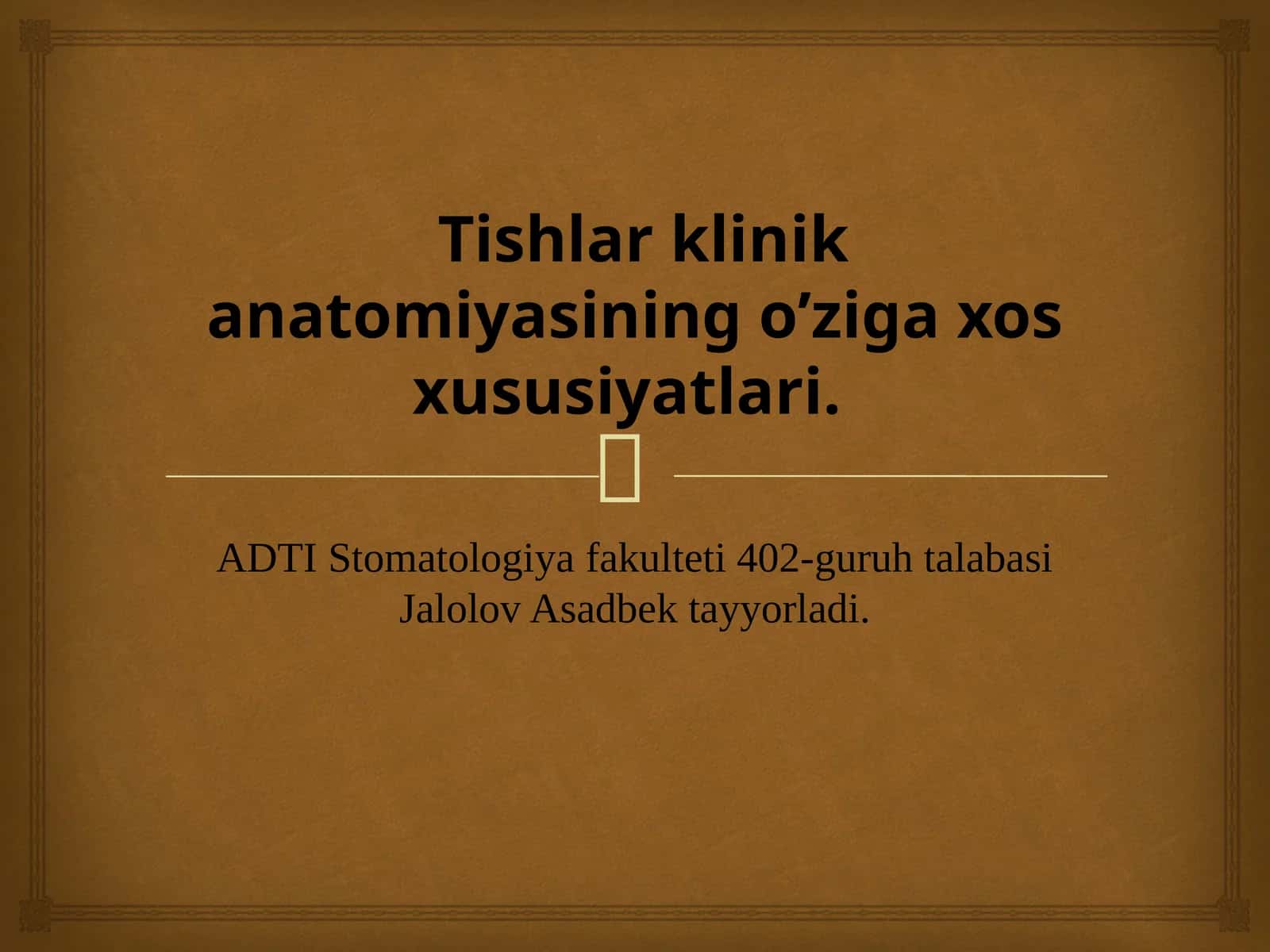 Tishlar klinik anatomiyasining o’ziga xos xususiyatlari.