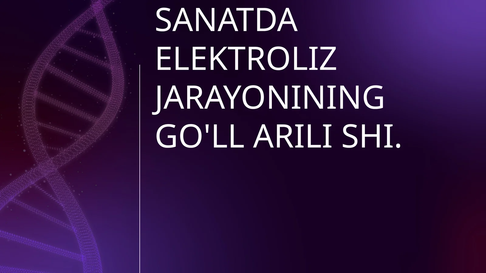 SANATDA ELEKTROLIZ JARAYONINING GO'LL ARILI SHI