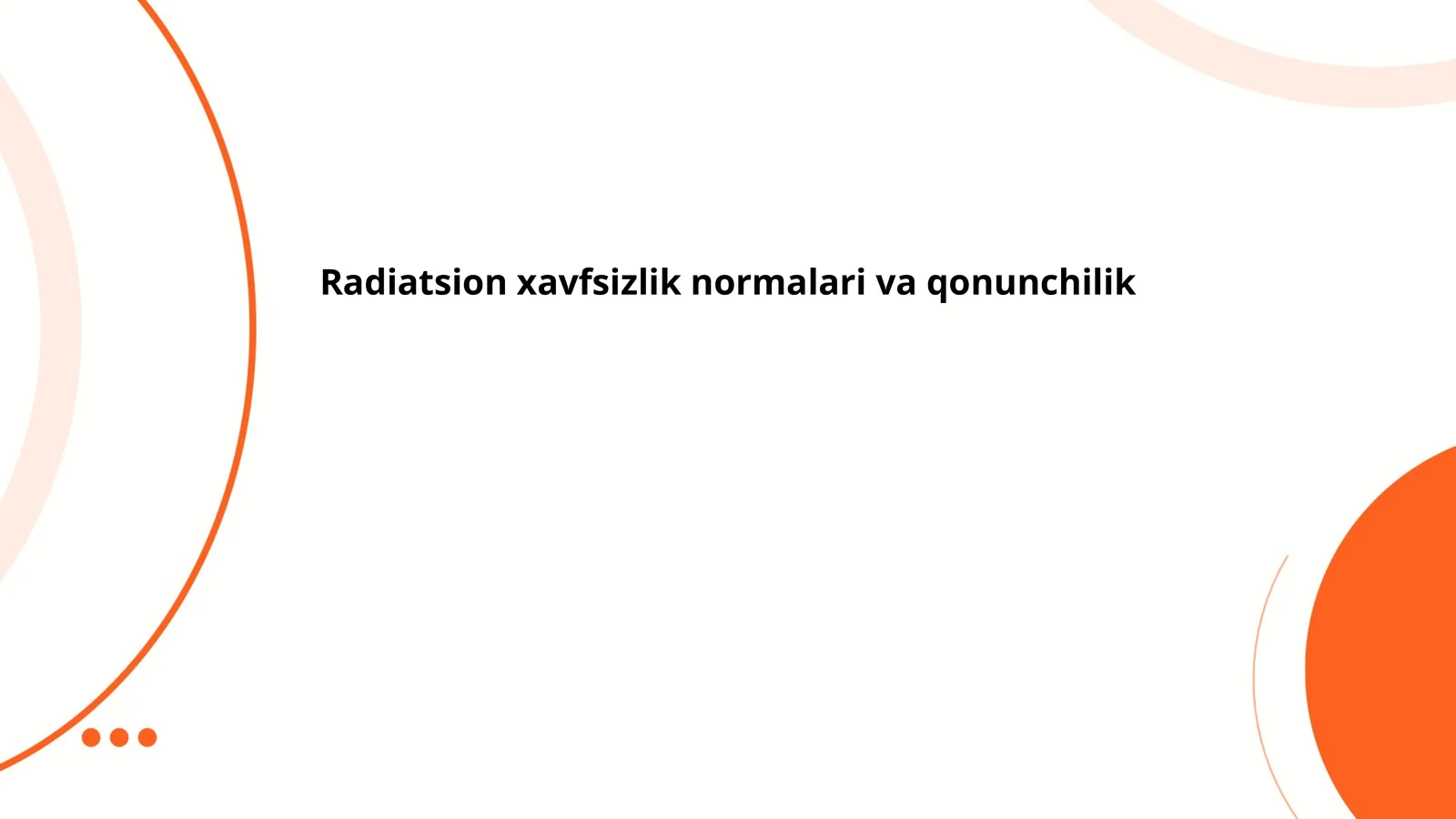 Radiatsion xavfsizlik normalari va qonunchilik