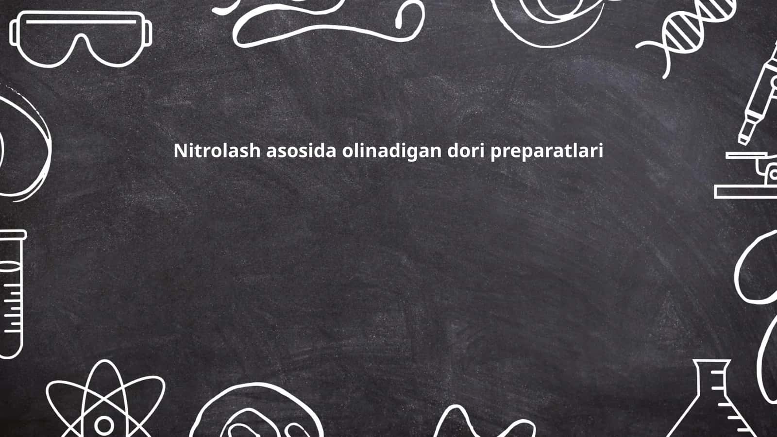 Nitrolash asosida olinadigan dori preparatlari