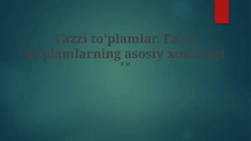 Fazzi to'plamlar. Fazzi to'plamlarning asosiy xossalari