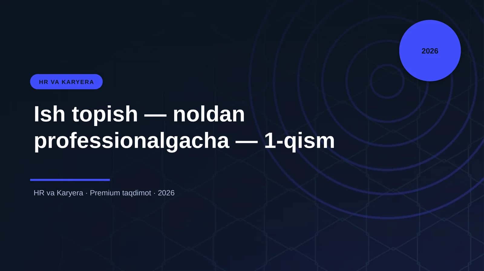 Ish topish — noldan professionalgacha — 1-qism