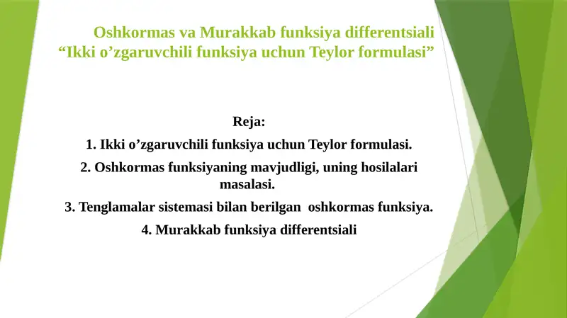 Oshkormas va Murakkab funksiya differentsiali “Ikki o’zgaruvchili funksiya uchun Teylor formulasi