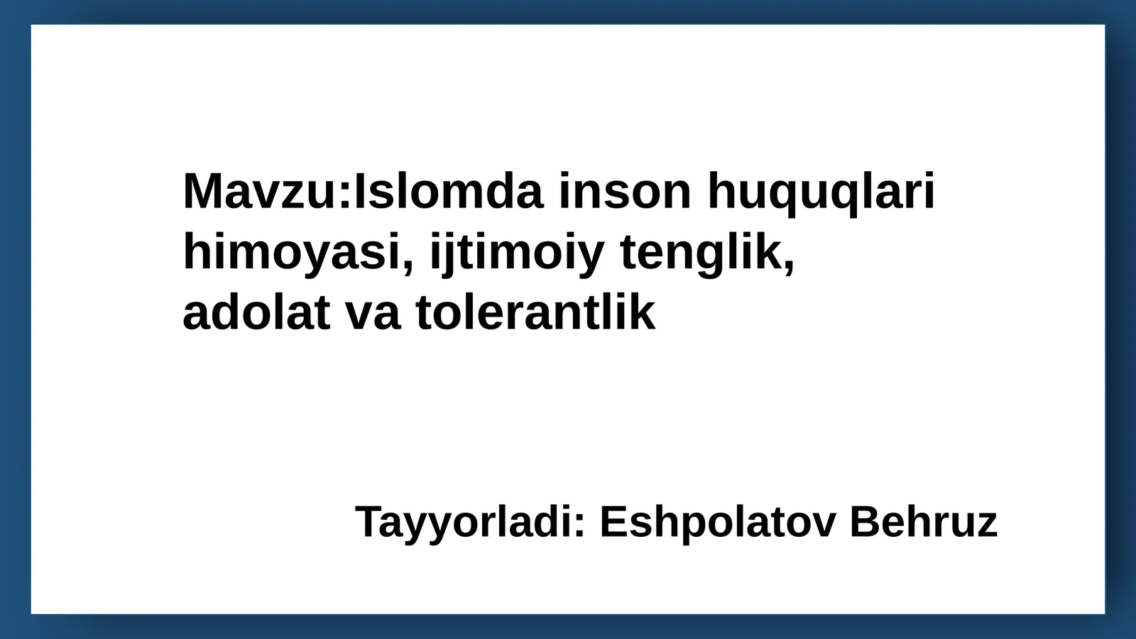 Islomda inson huquqlari himoyasi, ijtimoiy tenglik, adolat va tolerantlik