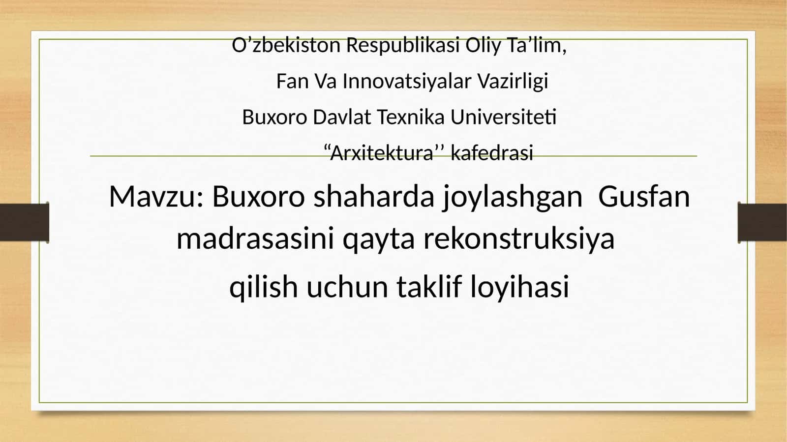 Buxoro shaharda joylashgan Gusfan madrasasini qayta rekonstruksiya .pptx