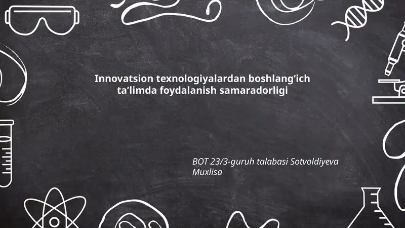 Innovatsion texnologiyalardan boshlangʻich taʼlimda foydalanish samaradorligi