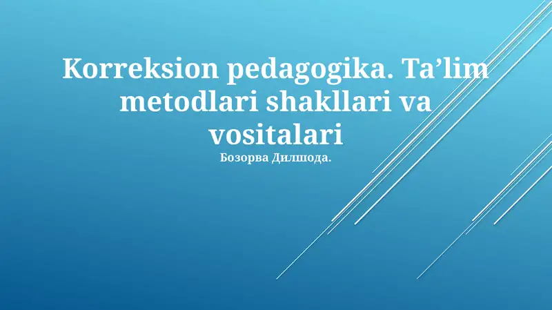 Korreksion pedagogika. Taʼlim metodlari shakllari va vositalari