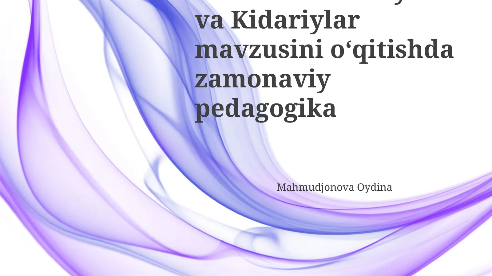 IV-Vasrlar Xioniylar va Kidariylar mavzusini oʻqitishda zamonaviy pedagogika