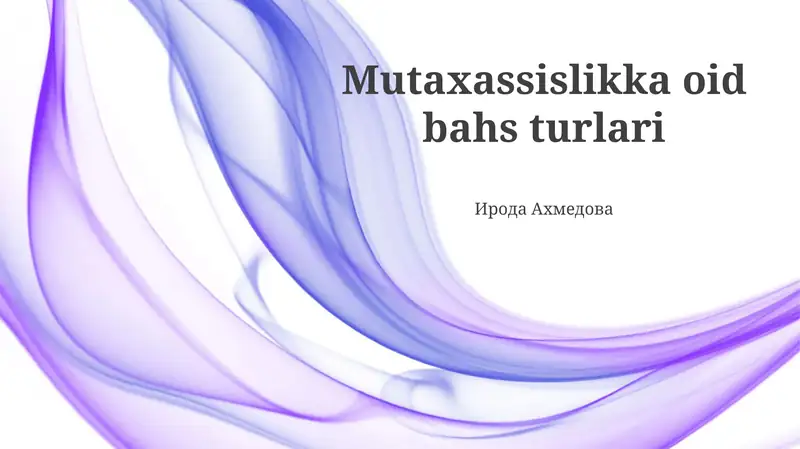 Mutaxassislikka oid bahs turlari