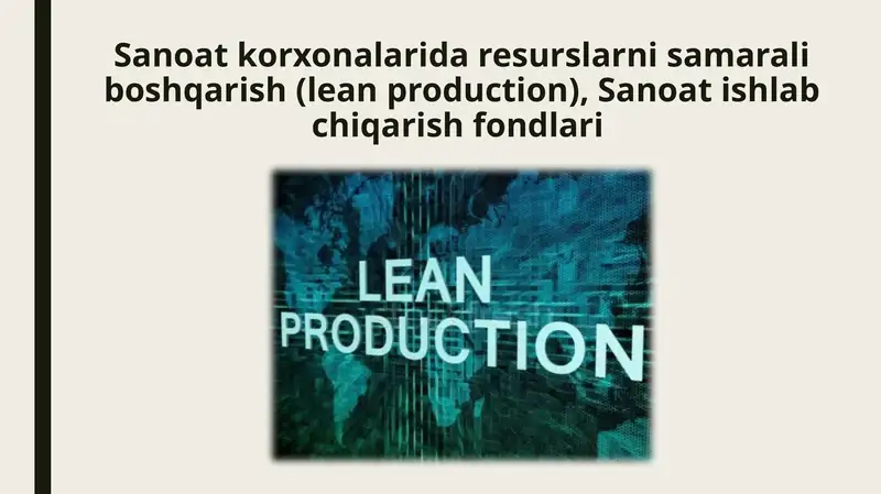 Sanoat korxonalarida resurslarni samarali boshqarish (lean production),Sanoat ishlab chiqarish fondlari