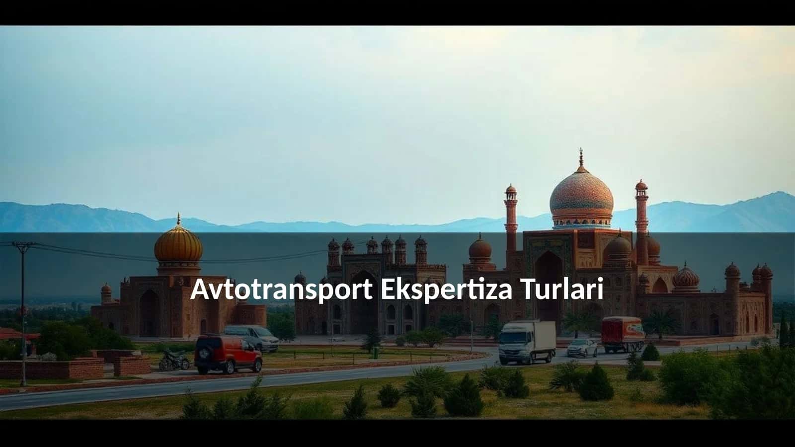 Avtotransport Ekspertiza Turlari