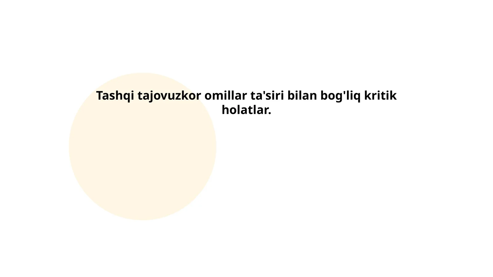 Tashqi tajovuzkor omillar ta'siri bilan bog'liq kritik holatlar