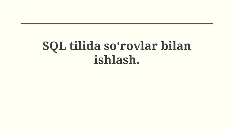 SQL tilida so'rovlar bilanishlash