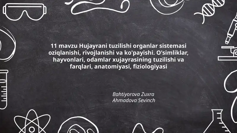 11 mavzu Hujayrani tuzilishi organlar sistemasi oziqlanishi, rivojlanishi va ko'payishi