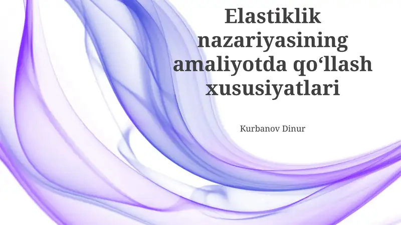 Elastiklik nazariyasining amaliyotda qo‘llash xususiyatlari