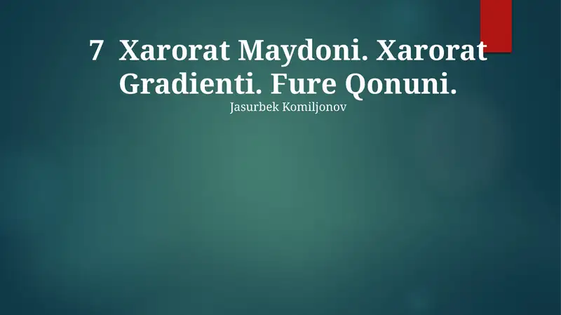 Xarorat Maydoni. Xarorat Gradienti. Fure Qonuni.